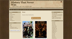 Desktop Screenshot of historythatneverwas.com